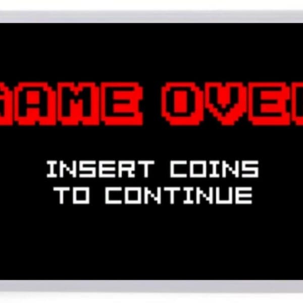 Game Over Insert Coin Fridge Magnet. Retro Gaming