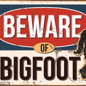 Beware of Bigfoot 8x12 Metal Sign