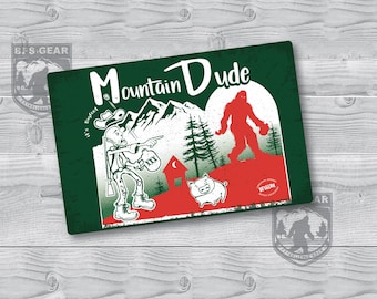 Bigfoot Search Gear Original Brand Mountain Dude 8x12 Metal Sign