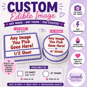 May include: An advertisement for custom edible images. The image shows two cakes, one rectangular (8.5" x 11") and one round (10"). Text includes "Any Image, Any Theme, You Choose!" and "Perfect for Birthdays, Parties, Showers & More!"
