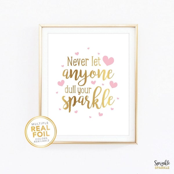 Never Let Anyone Dull Your Sparkle Girls Nursery Print - Don't Let - Baby Girls Room Quote - Gold Foil Wall Art Sign Pink Gold Decor #Amelia