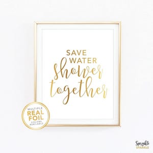 Save Water Shower Together, Gold Foil Print, Funny bathroom art, Wall Art, Bathroom Decor, Washroom decor, Funny bathroom quote