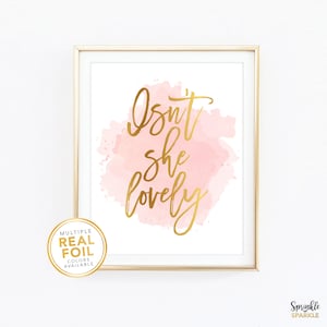 Isn't She Lovely Wall Art - Pink and Gold Nursery Decor - Girls Room Wall Art Baby Shower Gift - Real Gold Foil Print - Customizable Colors