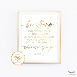 Be strong and courageous, Joshua 1:9, Gold Foil Wall Art, Bible Verse Wall Art, Christian Nursery, Scripture Art, Gold nursery decor 01