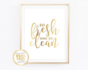 So Fresh and So Clean Wall Art Print in Real Gold Foil - Gold Foil Wall Art, Funny Bathroom Print, Fun Washroom Decor, Powder Room Decor
