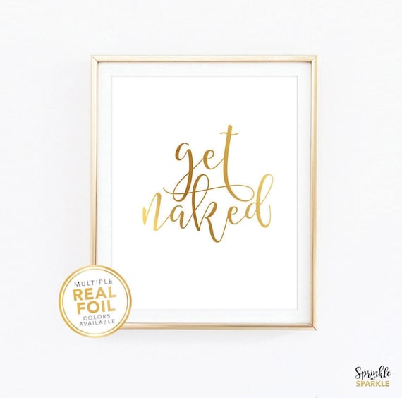 Get Naked Print in Gold Foil / Bathroom Print / Washroom Wall Art / Washroom Decor / Powder Room Print / Gold Foil Print / Gold Foil Sign