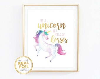 Unicorn Wall Art Print, Be a Unicorn in a Field of Horses Sign, Gold Foil, Unicorn Nursery Wall Art, Baby Shower Gift Mint Pink Purple Teal
