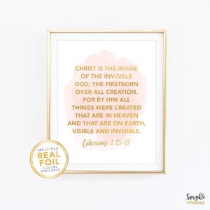 Christ is the image of the invisible god. By him all things were created Wall Art -  Colossians 1:15-17 Print  Bible Quote - Christian Art