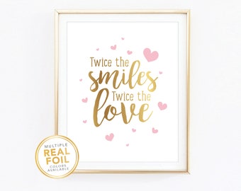 Twice the Smiles Twice the Love - Twins Wall Art - Twin Sisters Print - Twin Girls RooM Decor - Blush Pink Gold Foil Quote #Amelia