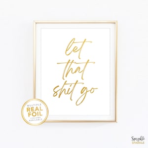 Let That Shit Go Wall Art Print in Gold Foil - Funny Bathroom Sign - Washroom Wall art, Washroom Decor, Bathroom Print, Powder Room Print 02 zdjęcie 1