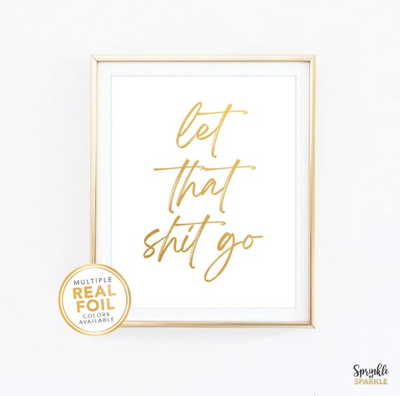 Let That Shit Go Wall Art Print in Gold Foil - Funny Bathroom Sign - Washroom Wall art, Washroom Decor, Bathroom Print, Powder Room Print 02