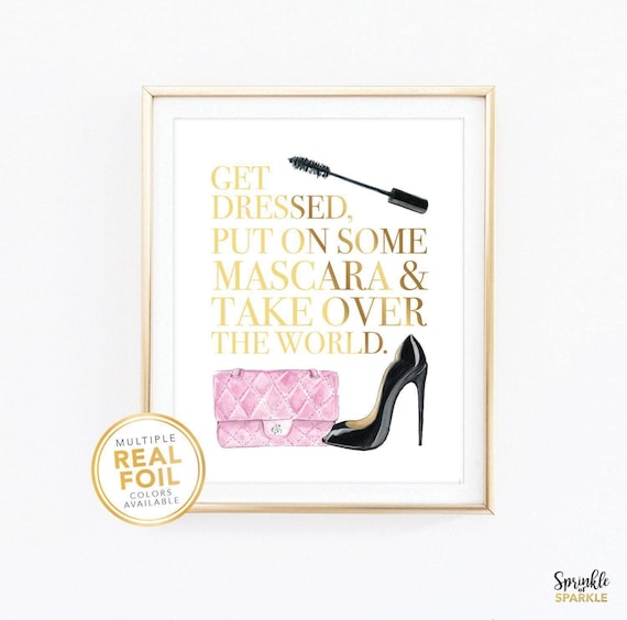 Get dressed put on some mascara and take over the world,  Real Foil Print,Gold foil, Home Decor, Wall Art, bathroom decor, closet decor