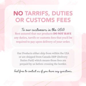 a message stating "NO TARRIFS, DUTIES OR CUSTOMS FEES" in bold letters, with a pink background. The message informs customers that they do not have to pay any duties, Tariffs, or customs fees when ordering products from the USA, and that the fees are prepaid by the customer before crossing the border. The message also encourages customers to feel free to contact the seller if they have any questions.