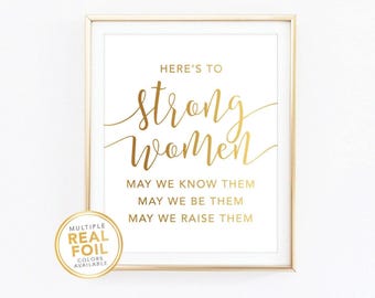 Here's to strong women / Gold foil Print / Inspirational Print / Inspirational Quote / Feminist Art / Home office decor / Office Quote