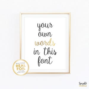 Custom Gold Foil Print, Your Own Words In Foil, Script Print, Real Foil Print, Personalized Gift, Nursery Home Decor, Wedding Print, Font 03