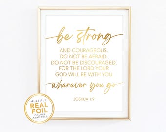 Be strong and courageous, Joshua 1:9, Gold Foil Wall Art, Bible Verse Wall Art, Christian Nursery, Scripture Art, Gold nursery decor 01