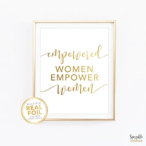 Empowered Women Empower Women Wall Art Print / Gold Foil / Motivational Inspirational Quote / Feminist Art Self Employed Home Office Decor