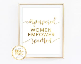Empowered Women Empower Women Wall Art Print / Gold Foil / Motivational Inspirational Quote / Feminist Art Self Employed Home Office Decor