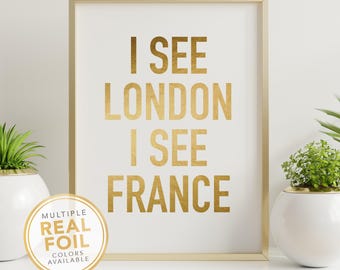 I See London I See France Wall Art Print in Gold Foil - Funny Bathroom Sign - Humorous Washroom Decor, Bathroom Print, Powder Room Prints 01