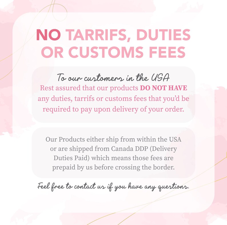 a message stating "NO TARRIFS, DUTIES OR CUSTOMS FEES" in bold letters, with a pink background. The message informs customers that they do not have to pay any duties, Tariffs, or customs fees when ordering products from the USA, and that the fees are prepaid by the customer before crossing the border. The message also encourages customers to feel free to contact the seller if they have any questions.