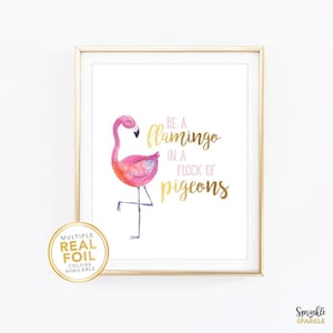 Be a flamingo in a flock of pigeons, Wall art, Real gold foil print, kids room decor, play room decor, flamingo decor, watercolour