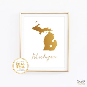 Michigan State Print - Michigan Map Wall Art, Gold Foil Print, Detroit Ann Arbor Grand Rapids, Michigan Home Love, House warming Gift #maps1