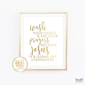 Wash Your Hands and Say Your Prayers Gold Foil Print / Gold Foil Wall Art / Gold Foil Print / Bathroom Print / Washroom Print Powder Room 01