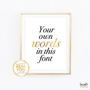 Custom Gold Foil Print, Your Own Words In Foil, Script Print, Real Foil Print, Personalized Gift, Nursery Home Decor, Wedding Print, Serif 1