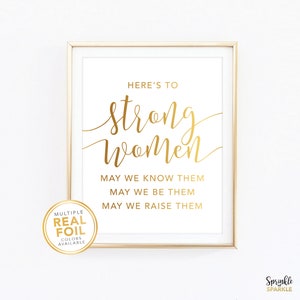 Here's to strong women / Gold foil Print / Inspirational Print / Inspirational Quote / Feminist Art / Home office decor / Office Quote