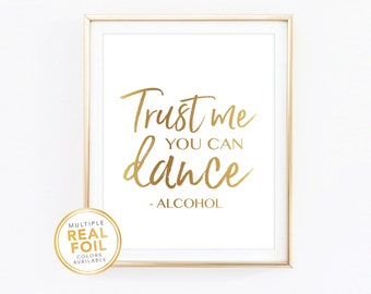 Trust me you can dance, Bar wedding decor, Wedding signage, Gold wedding, Silver wedding, Gold foil, Silver foil, Wedding Decor 02