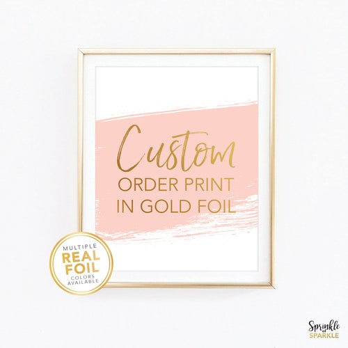 Custom Gold Foil Print Your Own Words in Foil Script Print Etsy