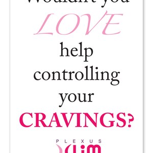 Puede incluir: Un fondo blanco con texto rosa y negro que dice "Wouldn't you LOVE help controlling your CRAVINGS?" El texto "PLEXUS Slim" está en rosa con una "S" estilizada en rosa.