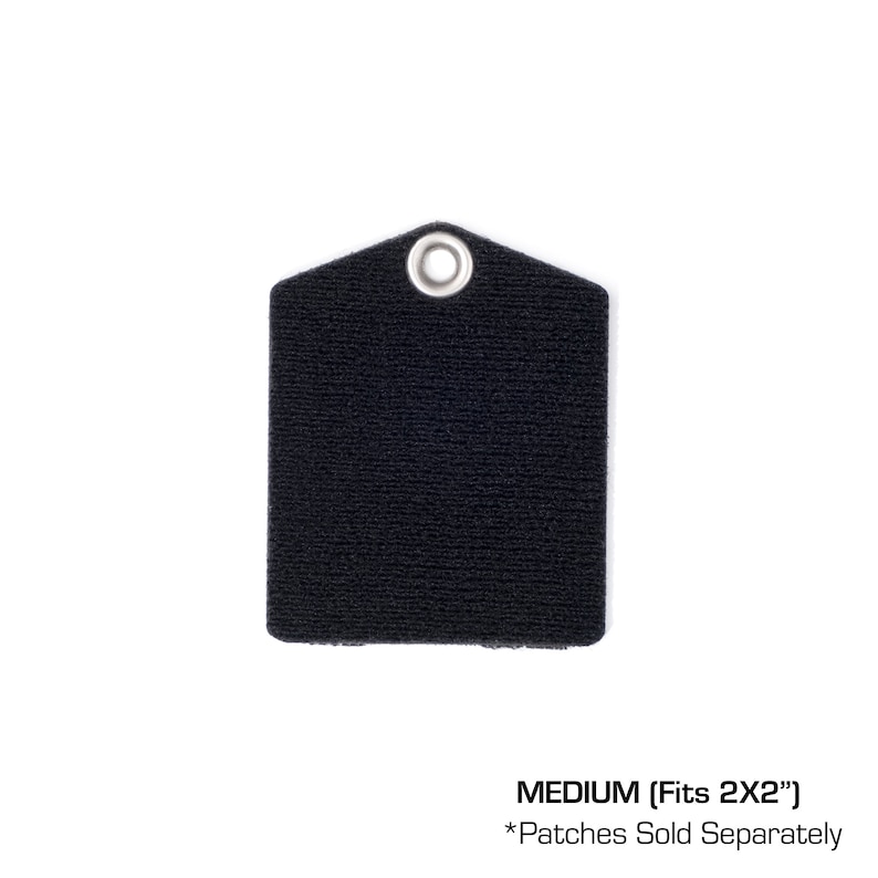 May include: Black hook and loop patch with a metal eyelet.  MEDIUM (Fits 2X2"). *Patches Sold Separately*