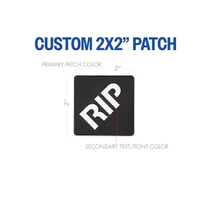 以下が含まれることがあります： 白い「RIP」の文字が入った、カスタム2 x 2インチの黒いパッチ。パッチは正方形で、一次パッチの色と二次テキスト/フォントの色でデザインされています。