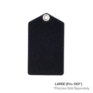 May include: Black fabric patch with a metal eyelet.  LARGE (Fits 3X2"). *Patches Sold Separately