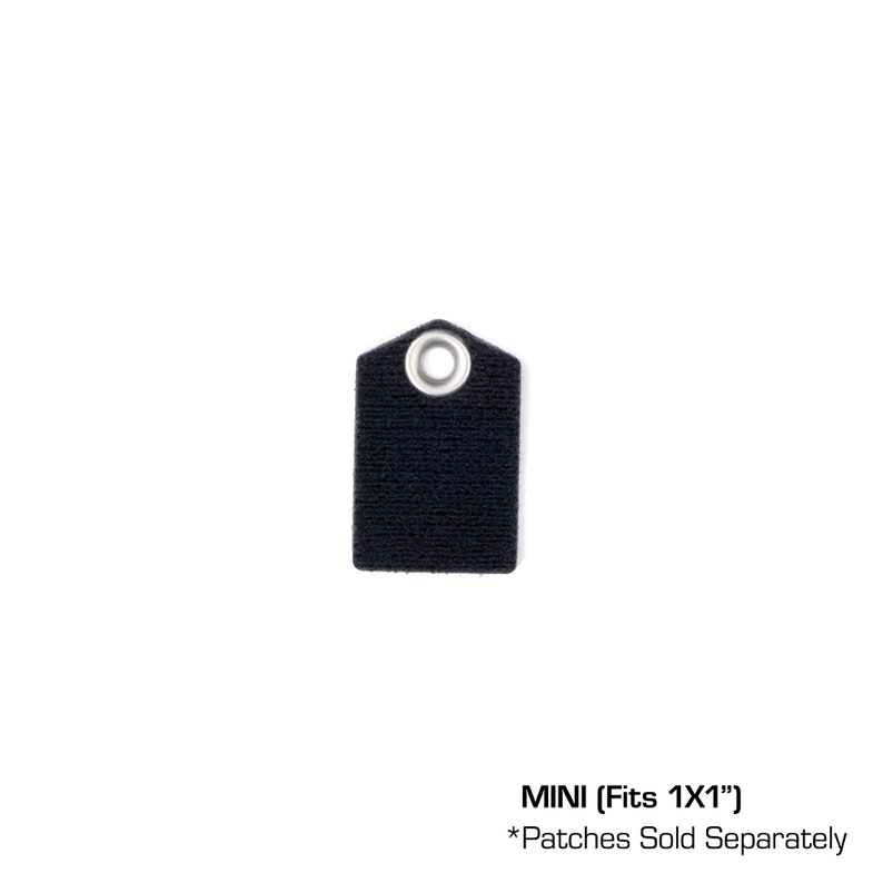 May include: Black fabric patch with a metal eyelet. The patch is labeled "MINI (Fits 1X1")" and "*Patches Sold Separately".