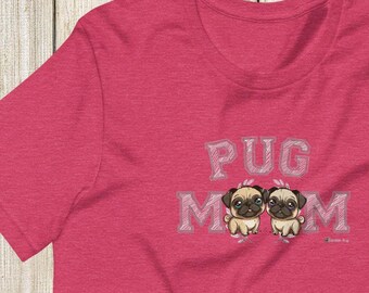 Two Fawn Pugs Mom Unisex T-shirt by Scribble Pug | Dog Tee Shirt Top | Men Women No Gender | Mother Parents Ma Hoomom Mommy Present