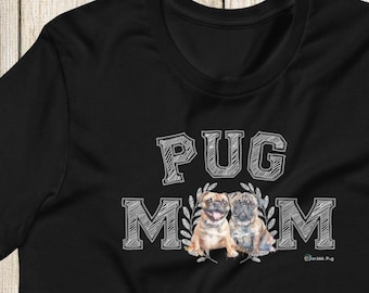 Brindle & Fawn Pugs Mom Unisex T-shirt by Scribble Pug | Dog Tee Shirt Top | Men Women No Gender | Mother Parents Ma Hoomom Mommy Present