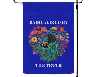 Radicalized By Basic Decency | Truth | Liberal Progressive Political Pug Garden Flag | 2 Designs 1  Outdoor Dog