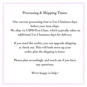 May include: A white rectangular sign with a light purple border. The text reads "Processing & Shipping Times:" followed by details about processing and shipping via USPS First Class. It also mentions upgrading shipping.