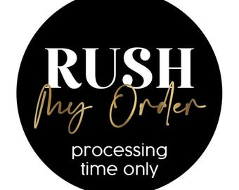 RUSH my processing time order