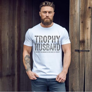 Trophy Husband Shirt, Funny Husband Gift from Wife, Anniversary Gift or Father&#39;s Day Shirt