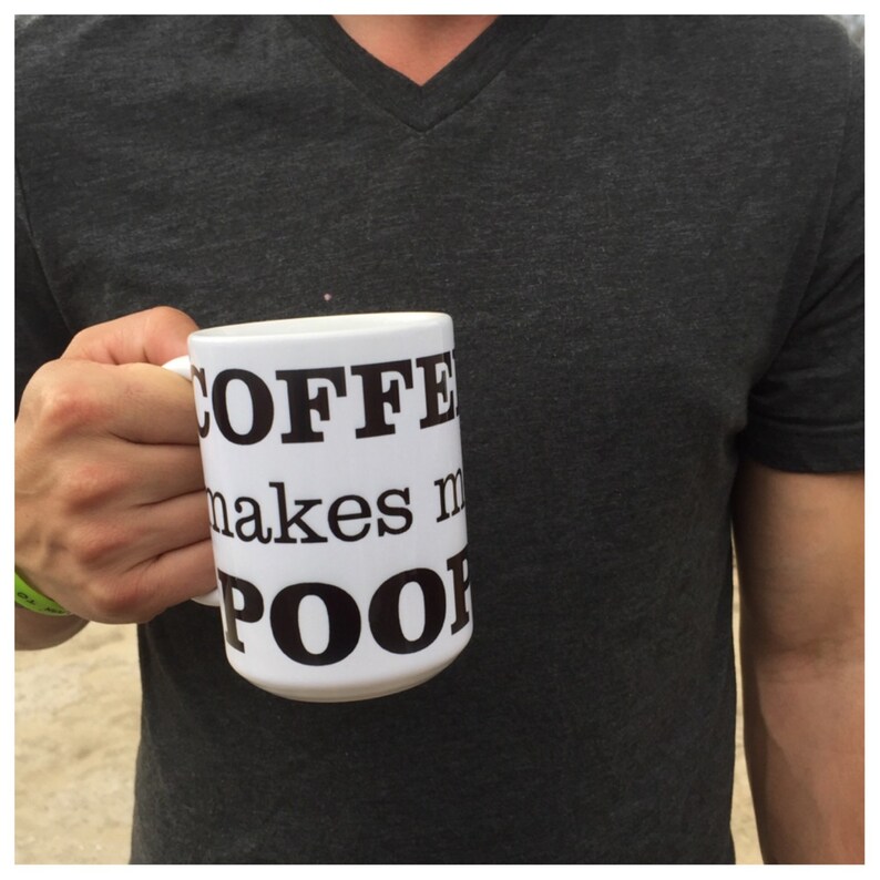 Coffee makes me poop coffee mug Etsy