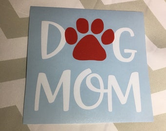 Dog Mom Decal / mom decal  / Dog Mom Sticker / Adhesive Car decal / cup decal