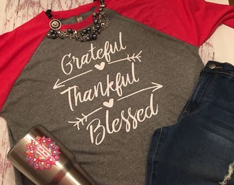 Grateful Thankful Blessed shirt / Grateful shirt / Thankful shirt / Blessed shirt / raglan shirt