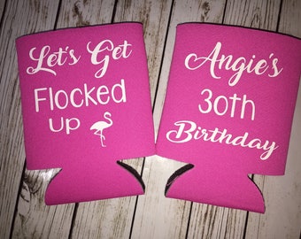 Let's Get Flocked Up Can Coolers / birthday can cooler / lets get flocked up can cooler / who gives a flying flock / flamingo can cooler