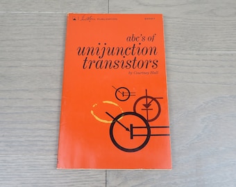 Abc's of unijunction transistor. Publisher H. W. Sams. First Edition 1973. Electronics Guide. Vintage book.