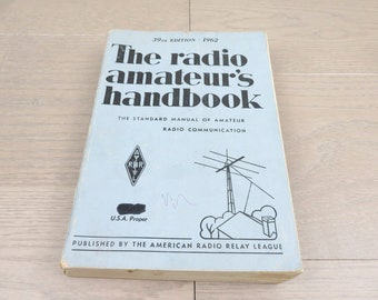 The radio amateur's handbook. The standard manual of amateur radio comunication. Published by The American Radio Relay League. 1962