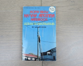 Vintage Antenna Book. Home-brew HF/VHF Antenna Handbook by William Hood. First Edition. 1977 by Tab Books. Electronics Guide.