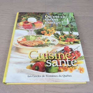 Qu’est-ce qu’on mange? 4 Cuisine santé. Les cercles de fermière du Québec. Livre de recettes. 1997.